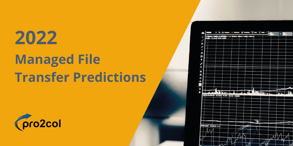 2022 Managed File Transfer Predictions